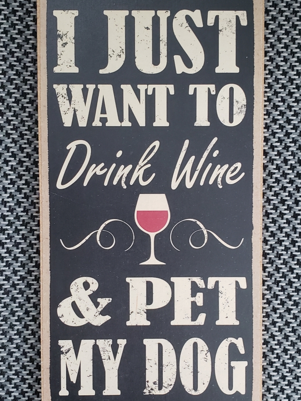 I Just Want to Drink Wine & Pet My Dog Sign - Black and Cream with Red Accent